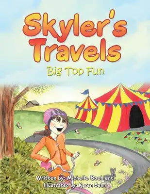 Skyler's Travels: Big Top Fun
