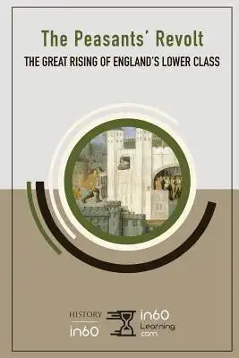 The Peasants' Revolt: The Great Rising of England's Lower Class