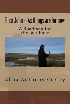 First John -- As things are for now