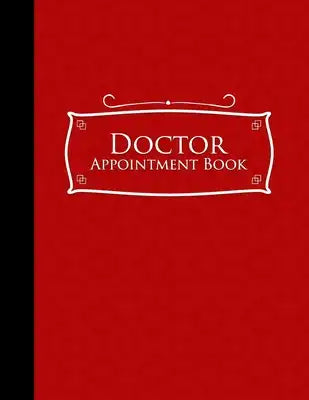 Doctor Appointment Book: 6 Columns Appointment Pad, Cute Appointment Books, Undated Appointment Book, Red Cover