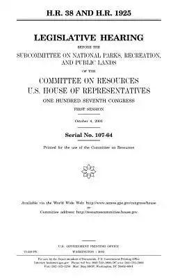 H.R. 38 and H.R. 1925: legislative hearing before the Subcommittee on National Parks, Recreation, and Public Lands of the Committee on Resour