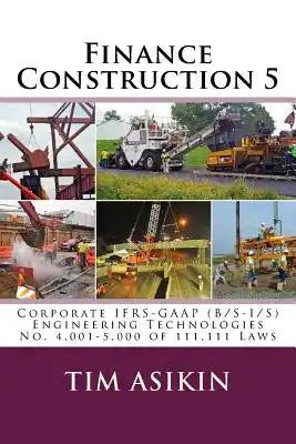 Finance Construction 5: Corporate IFRS-GAAP (B/S-I/S) Engineering Technologies No. 4,001-5,000 of 111,111 Laws