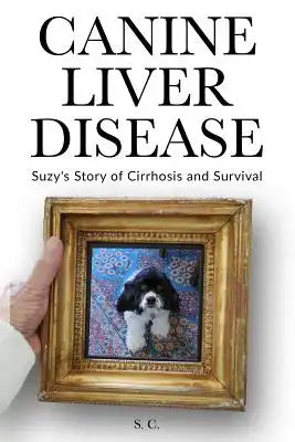 Canine Liver Disease: Suzy's Story of Cirrhosis and Survival