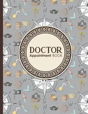 Doctor Appointment Book: 6 Columns Appointment Log, Appointment Scheduling Template, Hourly Appointment Book, Cute Pirates Cover