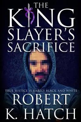 The King Slayer's Sacrifice