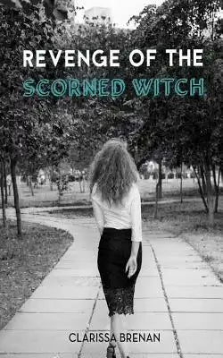 Revenge of The Scorned Witch