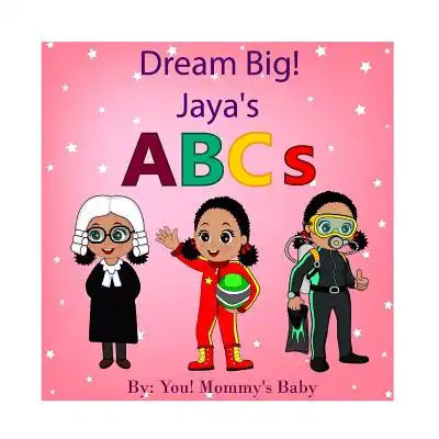 DREAM BIG! Jaya's ABCs