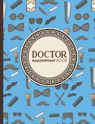 Doctor Appointment Book: 7 Columns Appointment Calendar, Appointment Schedule Book, Daily Appointment Schedule, Cute Barbershop Cover