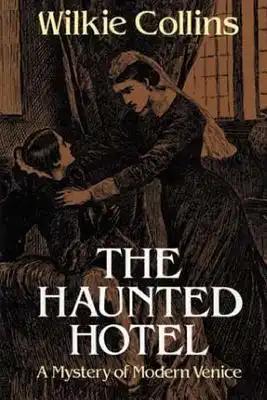 The Haunted Hotel: A Mystery of Modern Venice