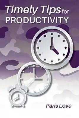 Timely Tips for Productivity
