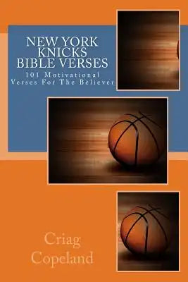 New York Knicks Bible Verses: 101 Motivational Verses For The Believer