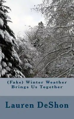 (Fake) Winter Weather Brings Us Together