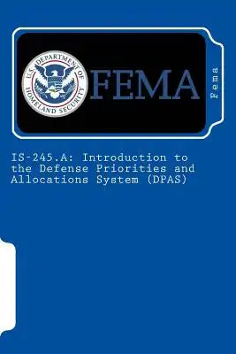 Is-245.a: Introduction to the Defense Priorities and Allocations System (DPAS)