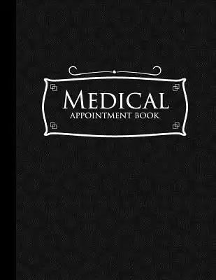 Medical Appointment Book: 7 Columns Appointment Log, Appointment Scheduling Template, Hourly Appointment Book, Black Cover
