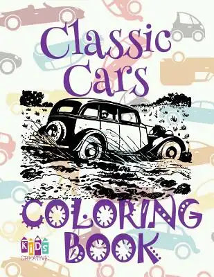 ✌ Classic Cars ✎ Cars Coloring Book Boys ✎ Coloring Book Children ✍ (Coloring Book Bambini) Preschoolers: ✌ 1 Coloring B