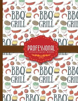 Professional Appointment Book: 4 Columns Appointment Diary, Appointment Scheduler Book, Daily Appointments, Cute BBQ Cover