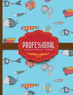 Professional Appointment Book: 6 Columns Appointment Pad, Cute Appointment Books, Undated Appointment Book, Cute Funky Fish Cover