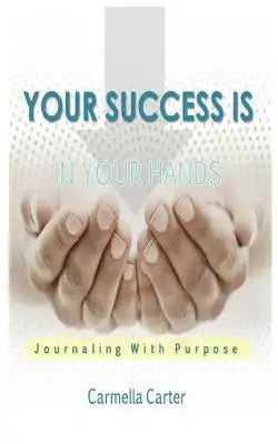 Your Success is in Your Hands