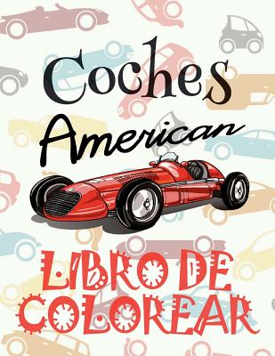 ✌ Coches americanos ✎ Libro de Colorear Carros Colorear Niños 4 Años ✍ Libro de Colorear Infantil: ✌ American Cars Kids Colori