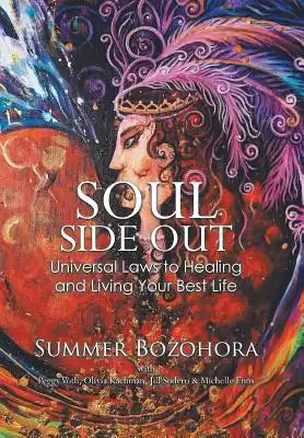 Soul-Side Out: Universal Laws to Healing and Living Your Best Life
