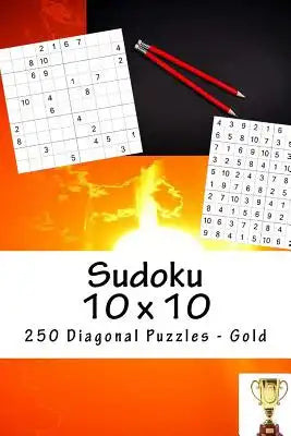 Sudoku 10 x 10 - 250 Diagonal Puzzles - Gold: The book will help you relax