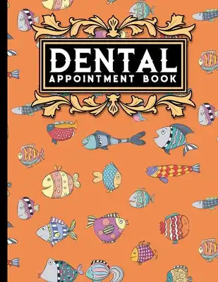 Dental Appointment Book: 4 Columns Appointment Pad, Cute Appointment Books, Undated Appointment Book, Cute Funky Fish Cover