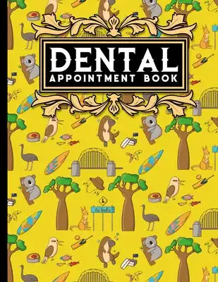 Dental Appointment Book: 4 Columns Appointment Log, Appointment Scheduling Template, Hourly Appointment Book, Cute Australia Cover