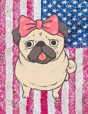 Notebook: Cute Pug Dog, USA Flag, Glitter Effect Notebook For Girls, Large Size - Letter, Wide Ruled