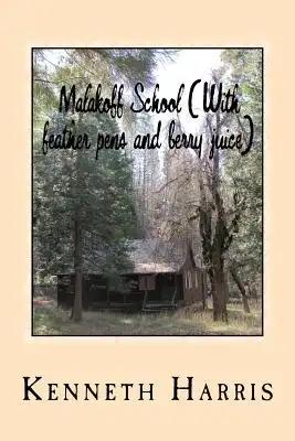 Malakoff School: With Feather Pens and Berry Juice