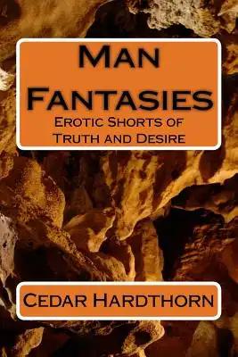 Man Fantasies: Erotic Shorts of Truth and Desire