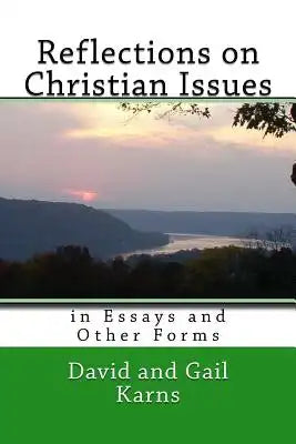 Reflections on Christian Issues: in Essays and Other Forms