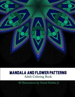 Mandala and Flower Patterns: Adult coloring book - Inkcartel