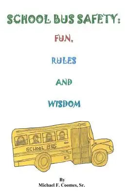 School Bus Safety: Fun, Rules and Wisdom