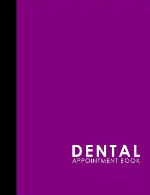 Dental Appointment Book: 6 Columns Appointment Diary, Appointment Scheduler Book, Daily Appointments, Purple Cover