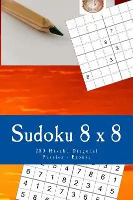 Sudoku 8 x 8 - 250 Hikaku Diagonal Puzzles - Bronze: For you sudoku now!