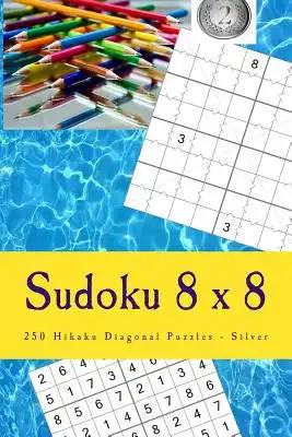 Sudoku 8 x 8 - 250 Hikaku Diagonal Puzzles - Silver: Great option to relax