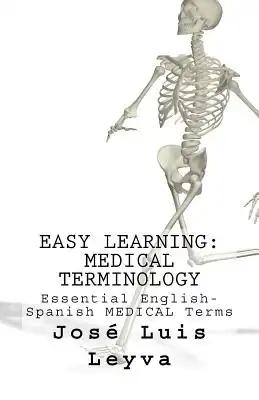 Easy Learning: Medical Terminology: Essential English-Spanish MEDICAL Terms