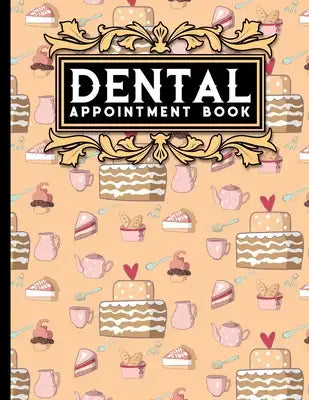 Dental Appointment Book: 6 Columns Appointment Calendar, Appointment Schedule Book, Daily Appointment Schedule, Cute Baking Cover