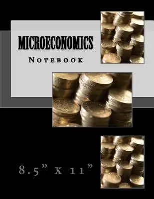 Microeconomics Notebook: 8.5" x 11"