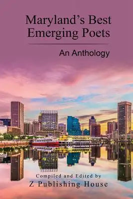 Maryland's Best Emerging Poets: An Anthology