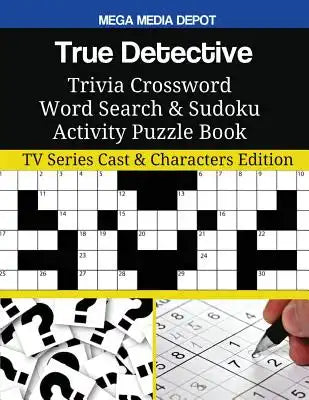 True Detective Trivia Crossword Word Search & Sudoku Activity Puzzle Book: TV Series Cast & Characters Edition