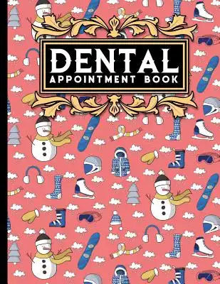 Dental Appointment Book: 6 Columns Appointment Note, At A Glance Appointment Book, Large Appointment Book, Cute Winter Skiing Cover