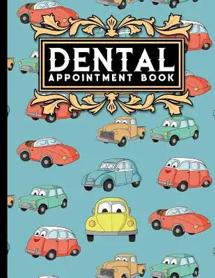 Dental Appointment Book: 7 Columns Appointment List, Appointment Scheduling Book, Easy Appointment Book, Cute Cars & Trucks Cover