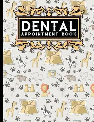 Dental Appointment Book: 7 Columns Appointment List, Appointment Scheduling Book, Easy Appointment Book, Cute Safari Wild Animals Cover