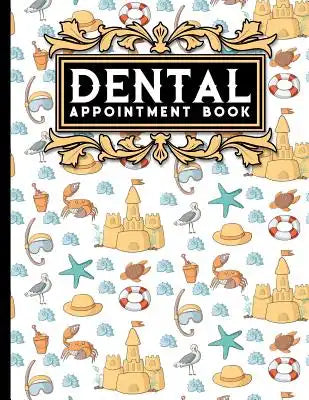 Dental Appointment Book: 7 Columns Appointment Notebook, Best Appointment Scheduler, My Appointment Book, Cute Beach Cover