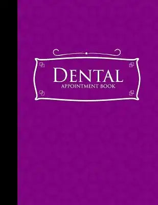 Dental Appointment Book: 7 Columns Appointment Organizer, Client Appointment Book, Scheduling Appointment Calendar, Purple Cover