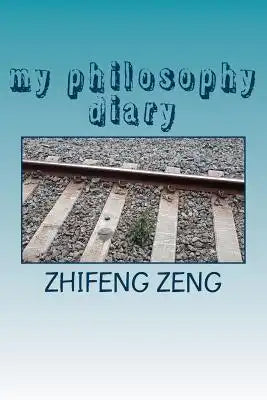 my philosophy diary: my philosophical thoughts in english and chinese