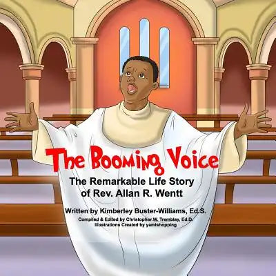 The Booming Voice: The Remarkable Life Story of Rev. Allan R. Wentt
