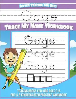 Gage Letter Tracing for Kids Trace my Name Workbook: Tracing Books for Kids ages 3 - 5 Pre-K & Kindergarten Practice Workbook