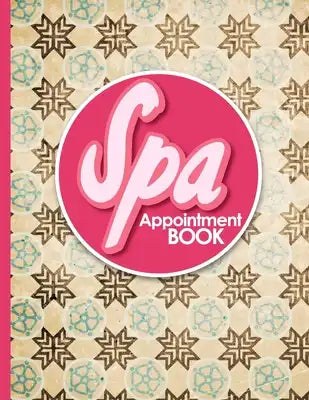 Spa Appointment Book: 2 Columns Appointment At A Glance, Appointment Reminder, Daily Appointment Notebook, Vintage/Aged Cover
